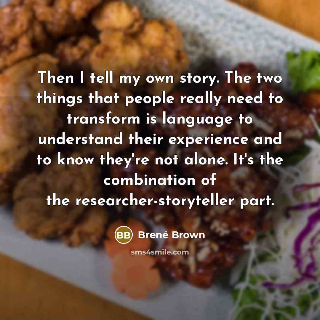 “Then I tell my own story. The two things that…” quote by Brené Brown