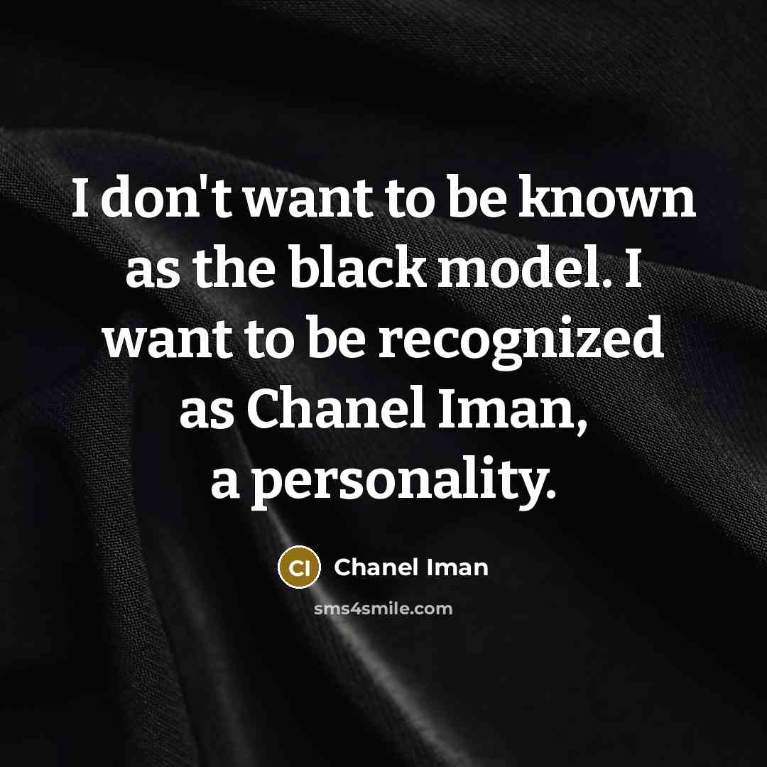 “I don't want to be known as the black model.…” quote by Chanel Iman