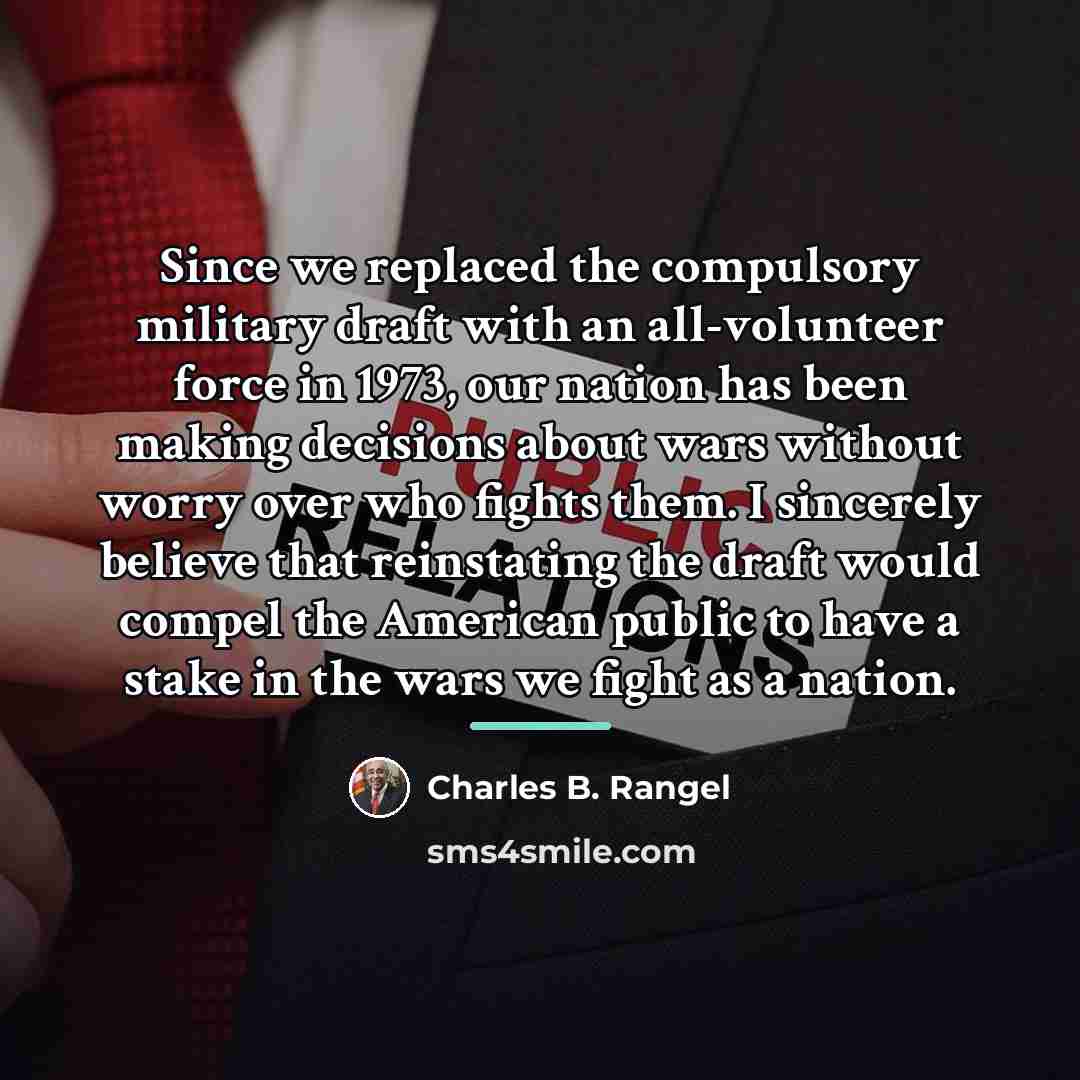 “Since we replaced the compulsory military draft with an all-volunteer…” quote by Charles B. Rangel