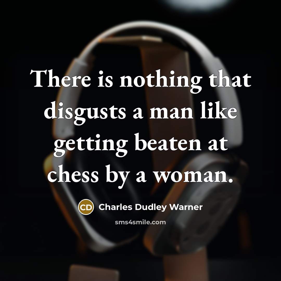 “There is nothing that disgusts a man like getting beaten…” quote by Charles Dudley Warner