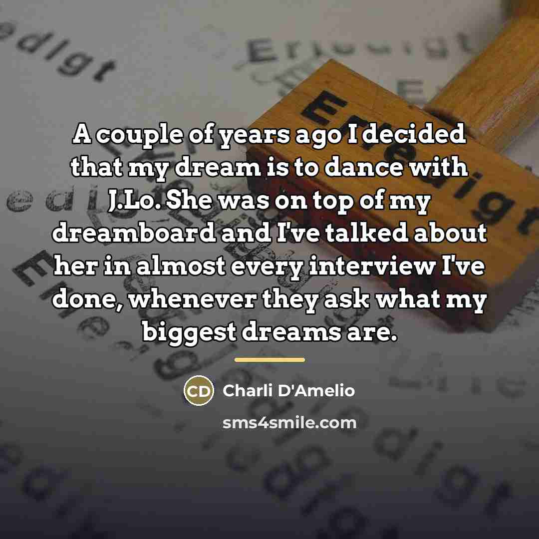 “A couple of years ago I decided that my dream…” quote by Charli D'Amelio