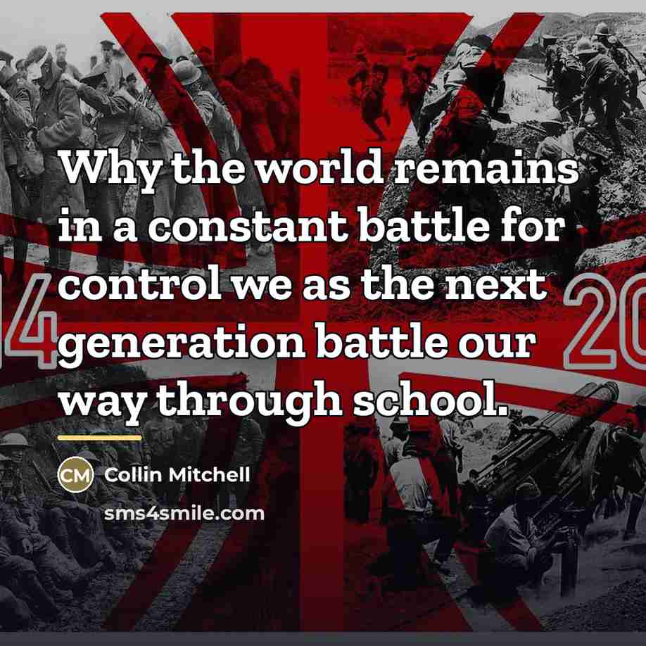 “Why the world remains in a constant battle for control…” quote by Collin Mitchell