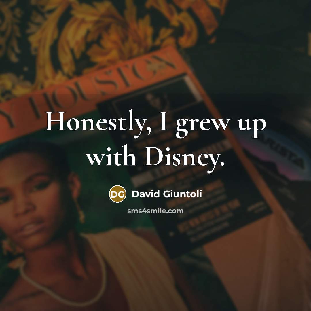 “Honestly, I grew up with Disney.…” quote by David Giuntoli