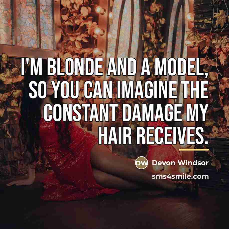 “I'm blonde and a model, so you can imagine the…” quote by Devon Windsor