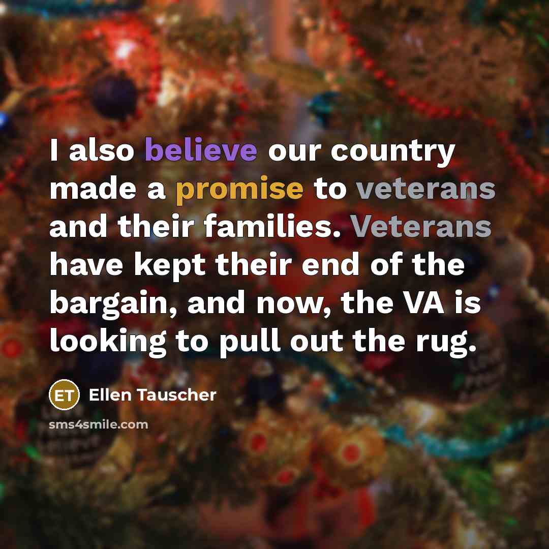 “I also believe our country made a promise to veterans…” quote by Ellen Tauscher