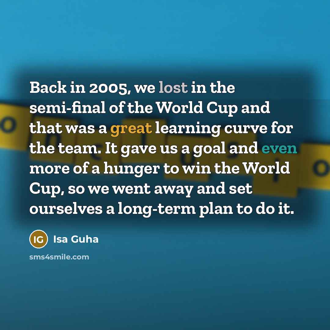 “Back in 2005, we lost in the semi-final of the…” quote by Isa Guha