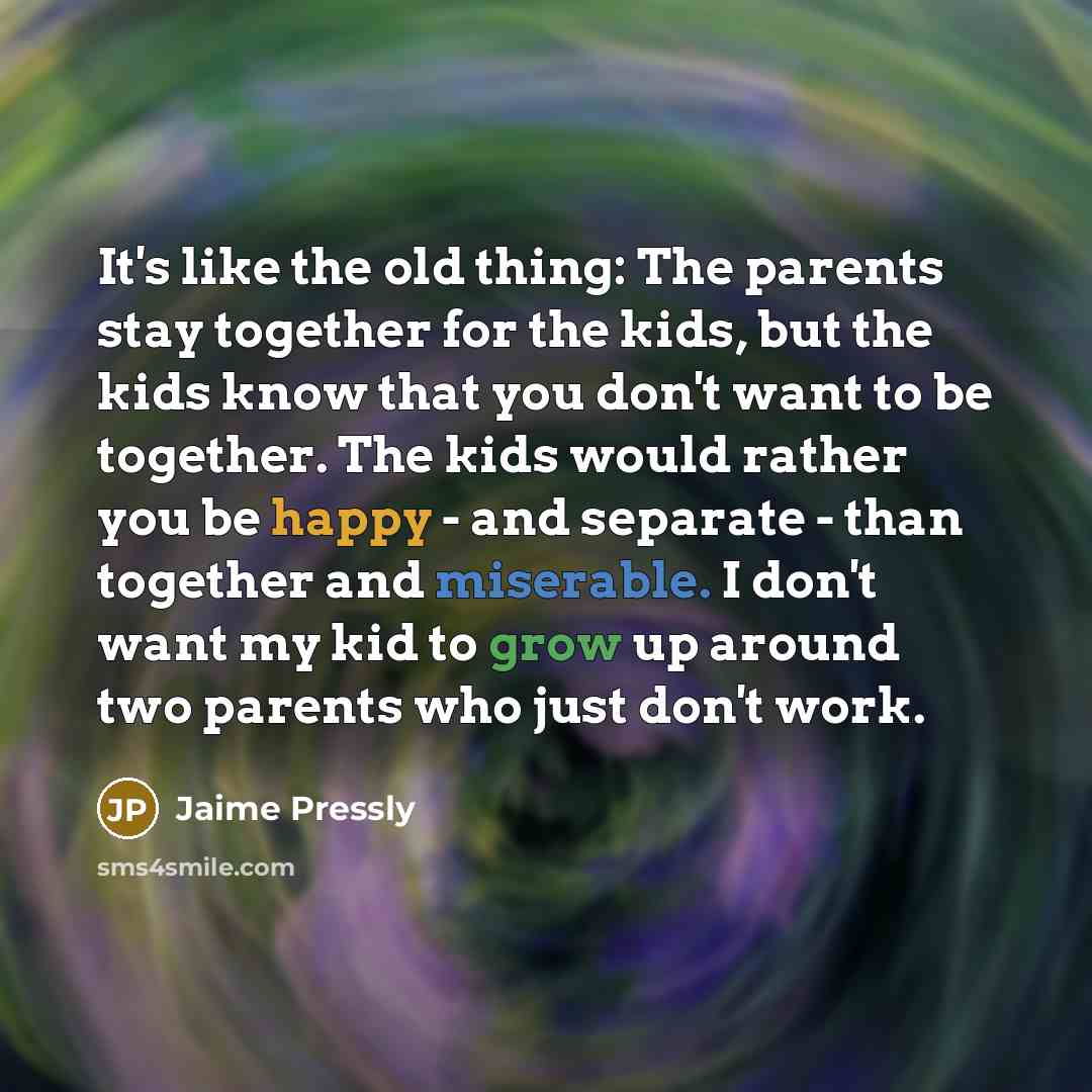 “It's like the old thing: The parents stay together for…” quote by Jaime Pressly