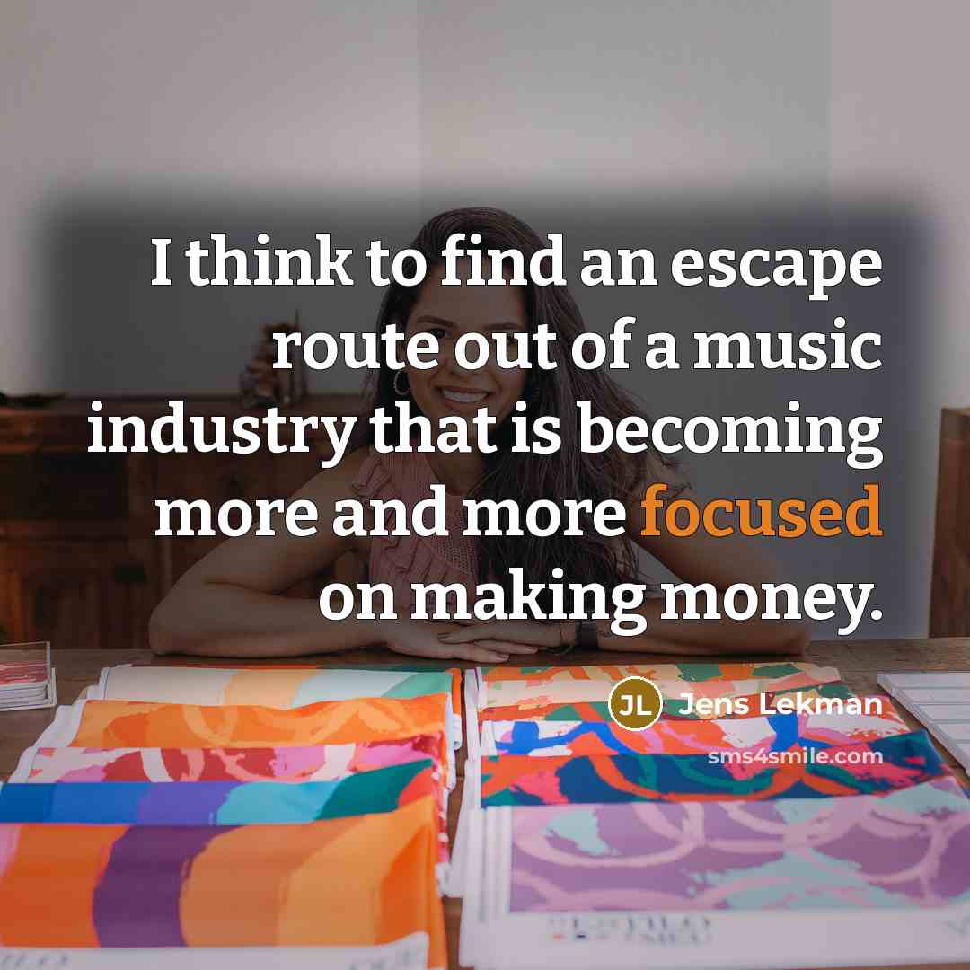 “I think to find an escape route out of a…” quote by Jens Lekman