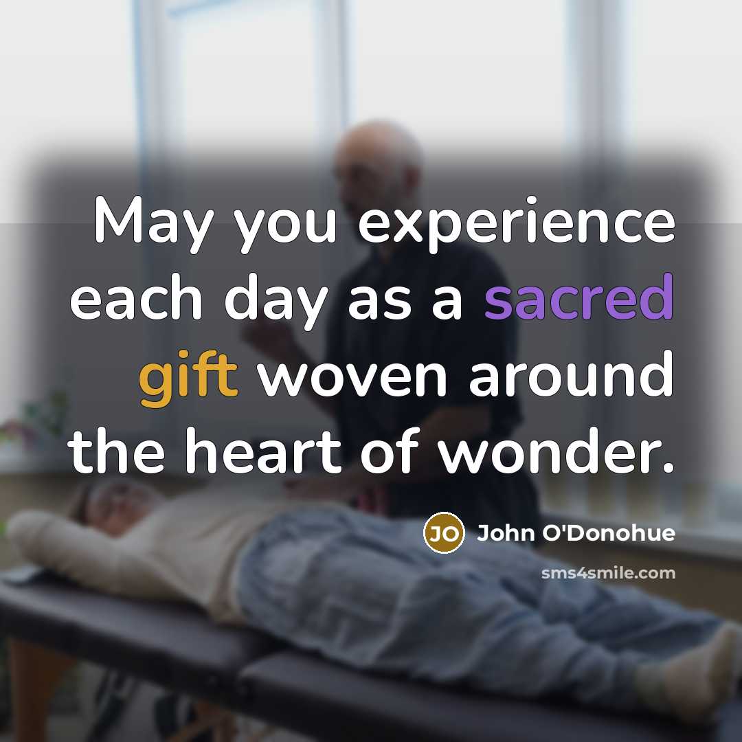 “May you experience each day as a sacred gift woven…” quote by John O'Donohue