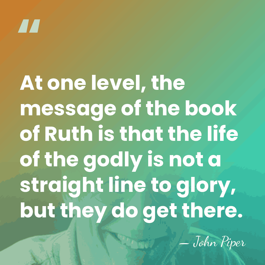 At one level, the message of the book of Ruth is that&hellip; - John Piper