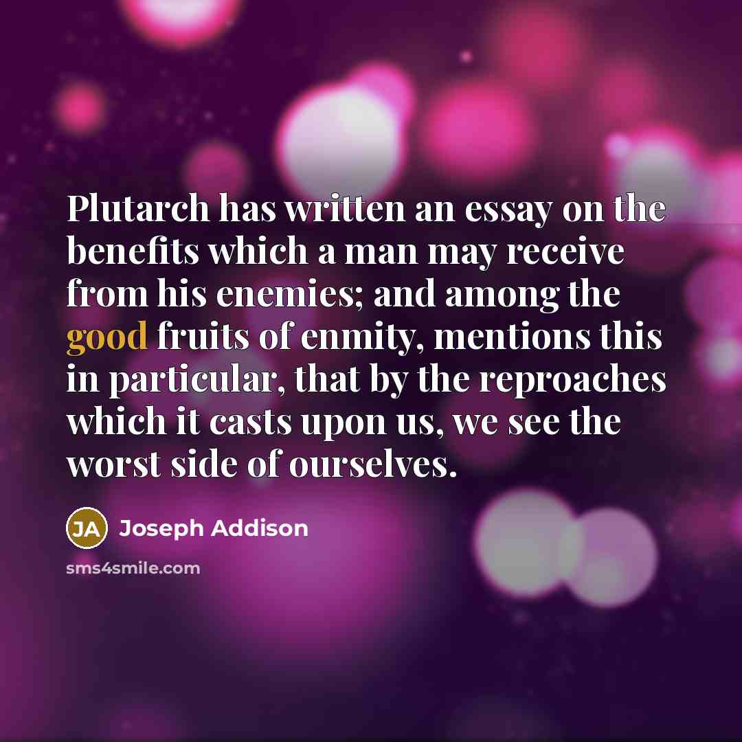 “Plutarch has written an essay on the benefits which a…” quote by Joseph Addison