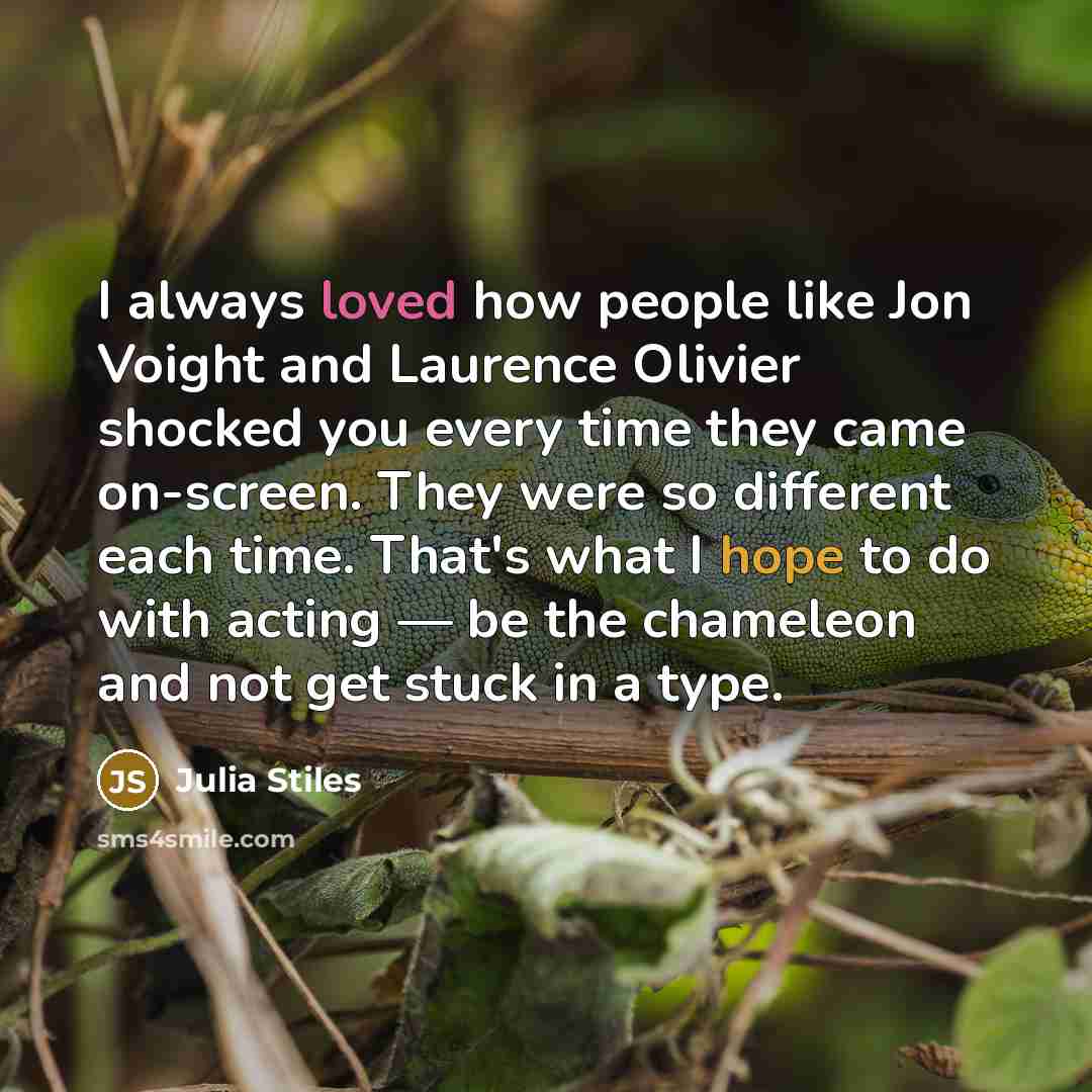 “I always loved how people like Jon Voight and Laurence…” quote by Julia Stiles