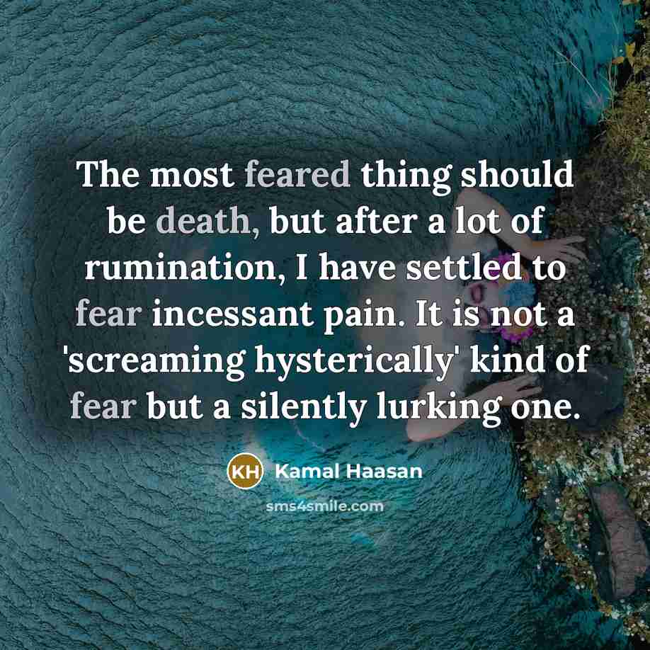 “The most feared thing should be death, but after a…” quote by Kamal Haasan