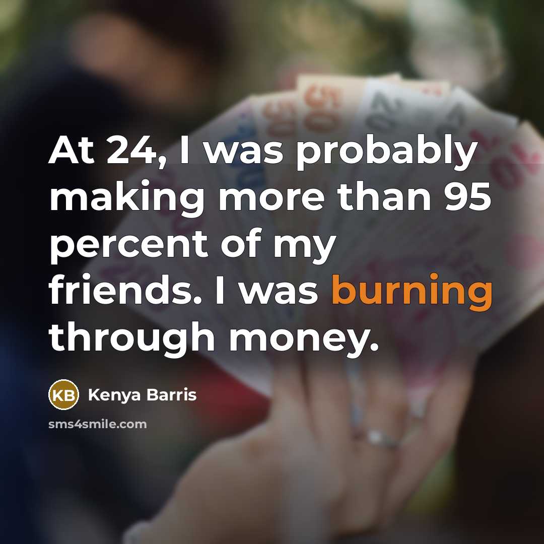 “At 24, I was probably making more than 95 percent…” quote by Kenya Barris