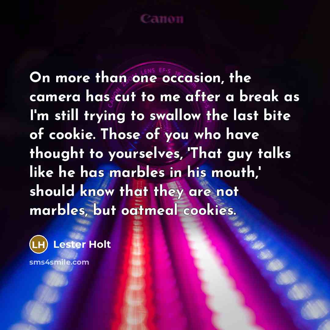“On more than one occasion, the camera has cut to…” quote by Lester Holt