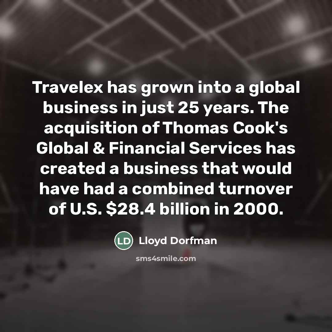 “Travelex has grown into a global business in just 25…” quote by Lloyd Dorfman