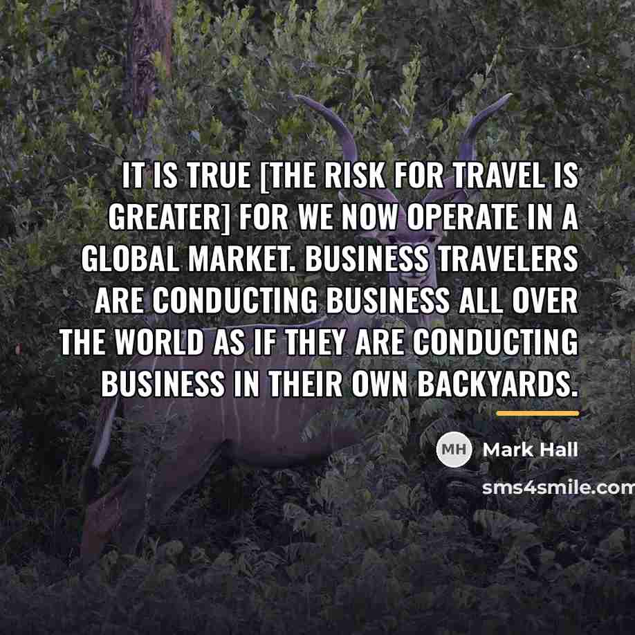“It is true [the risk for travel is greater] for…” quote by Mark Hall