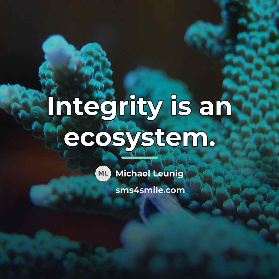 “Integrity is an ecosystem.…” quote by Michael Leunig