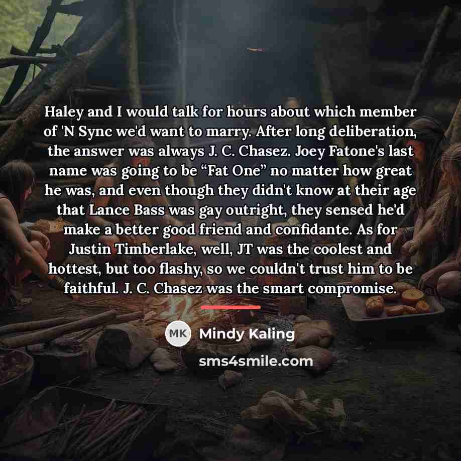 “Haley and I would talk for hours about which member…” quote by Mindy Kaling