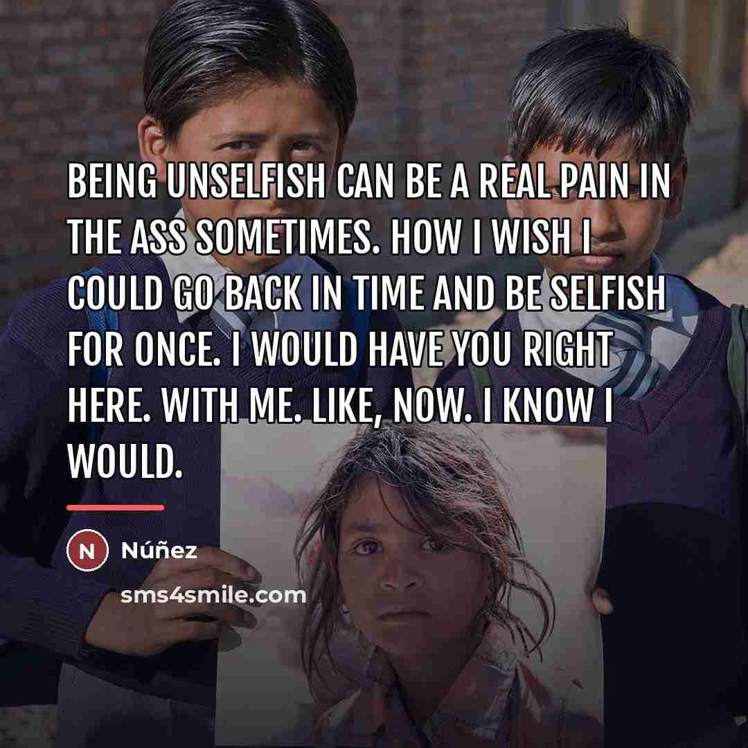 “Being unselfish can be a real pain in the ass…” quote by Núñez