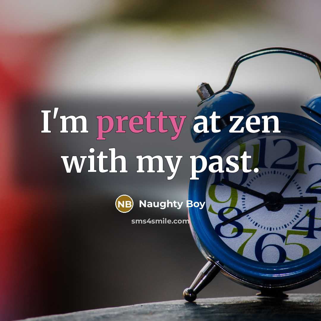 “I'm pretty at zen with my past.…” quote by Naughty Boy