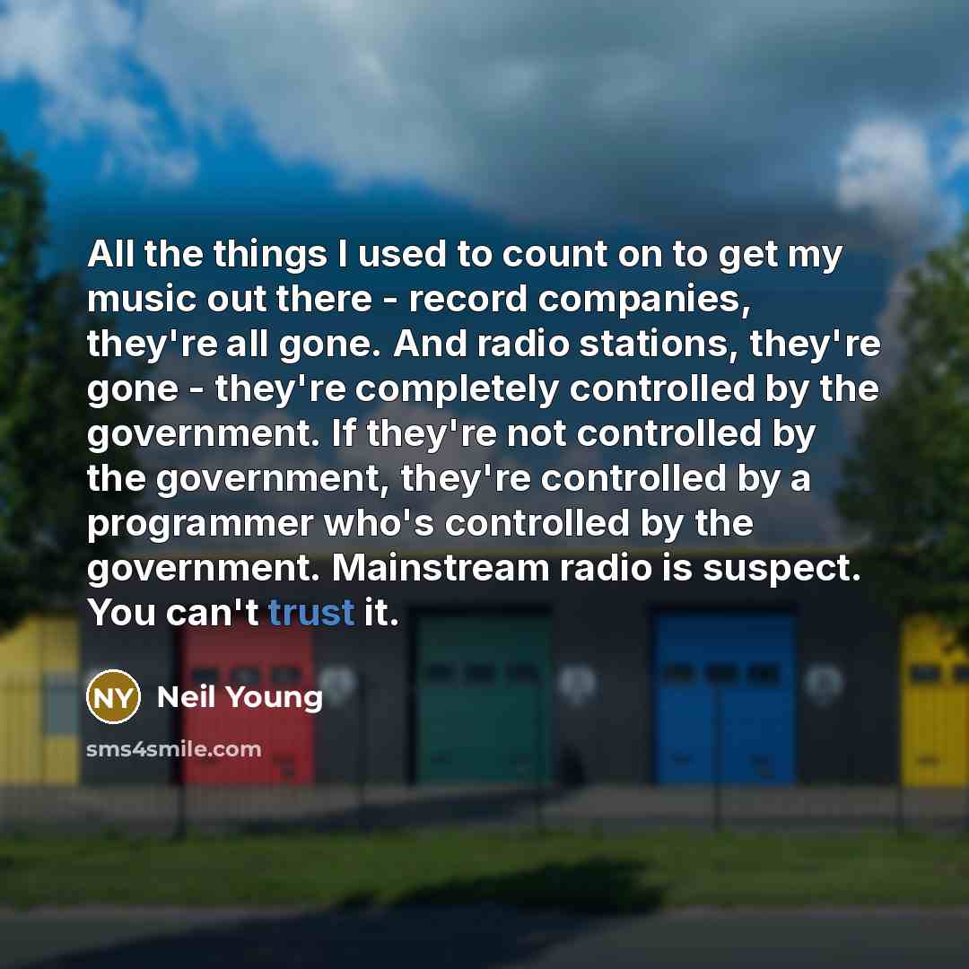 “All the things I used to count on to get…” quote by Neil Young