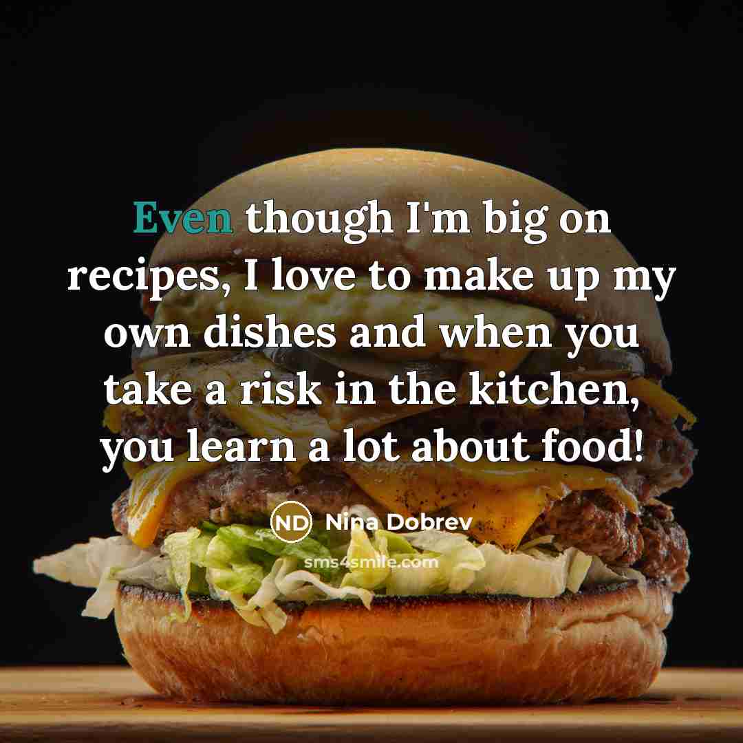 “Even though I'm big on recipes, I love to make…” quote by Nina Dobrev