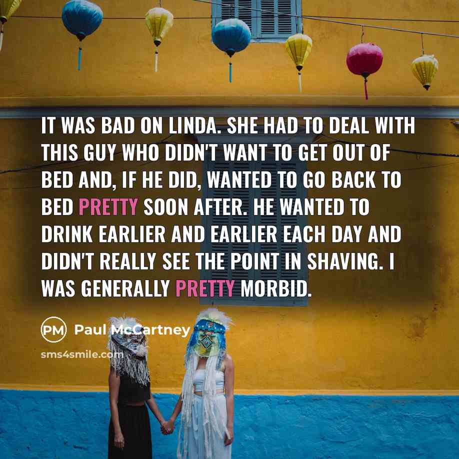 “It was bad on Linda. She had to deal with…” quote by Paul McCartney