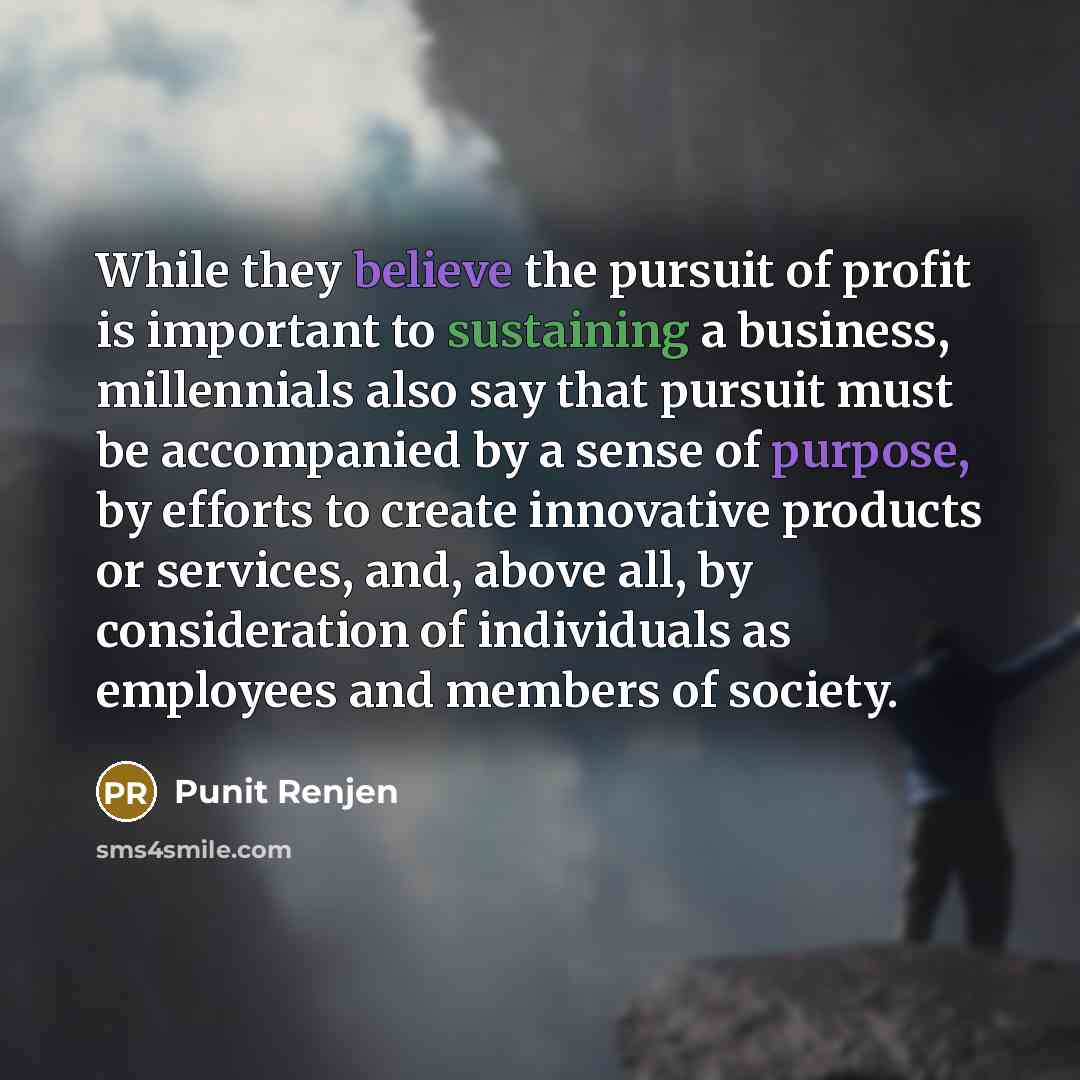 “While they believe the pursuit of profit is important to…” quote by Punit Renjen