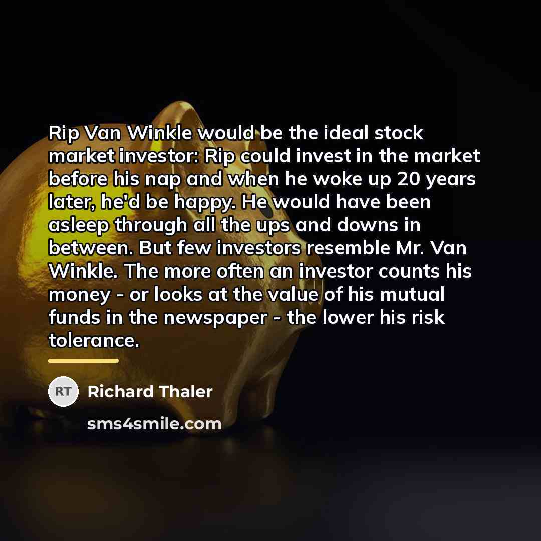 “Rip Van Winkle would be the ideal stock market investor:…” quote by Richard Thaler