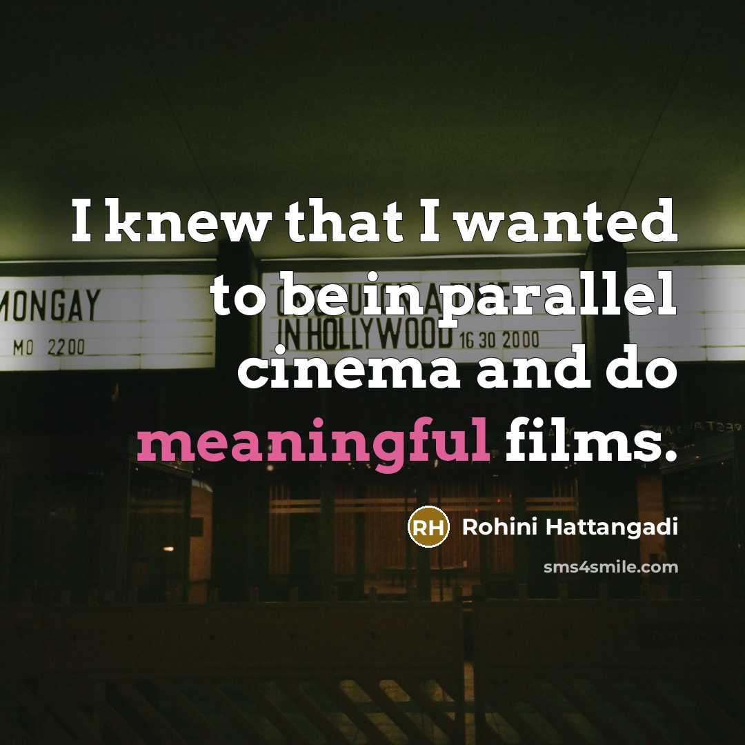 “I knew that I wanted to be in parallel cinema…” quote by Rohini Hattangadi