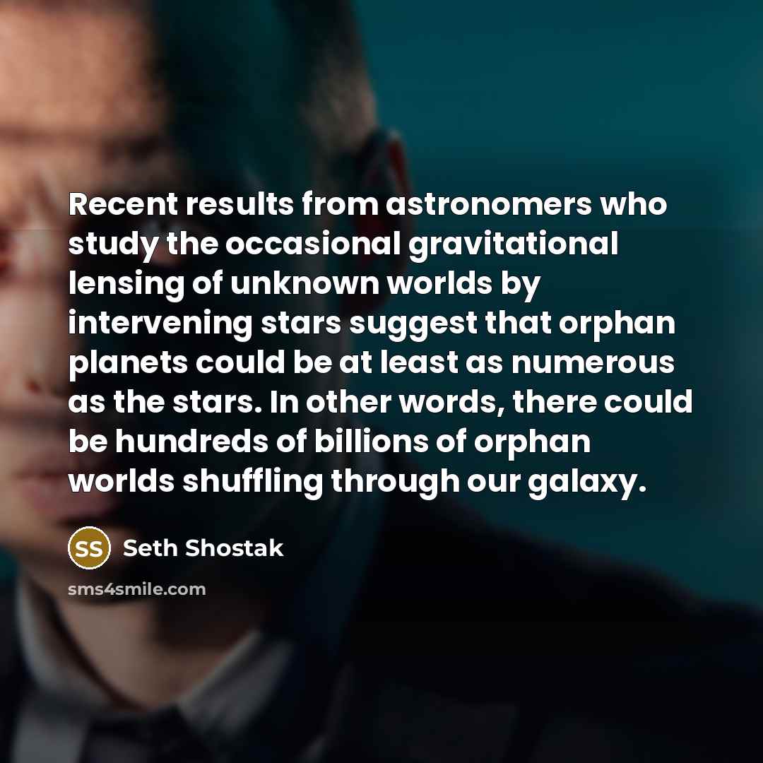 “Recent results from astronomers who study the occasional gravitational lensing…” quote by Seth Shostak
