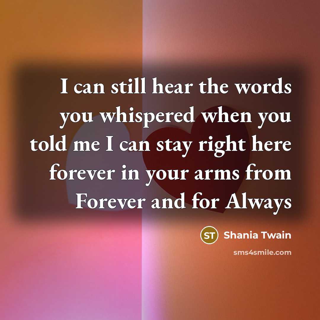 “I can still hear the words you whispered when you…” quote by Shania Twain