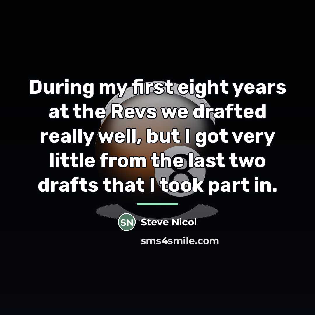 “During my first eight years at the Revs we drafted…” quote by Steve Nicol