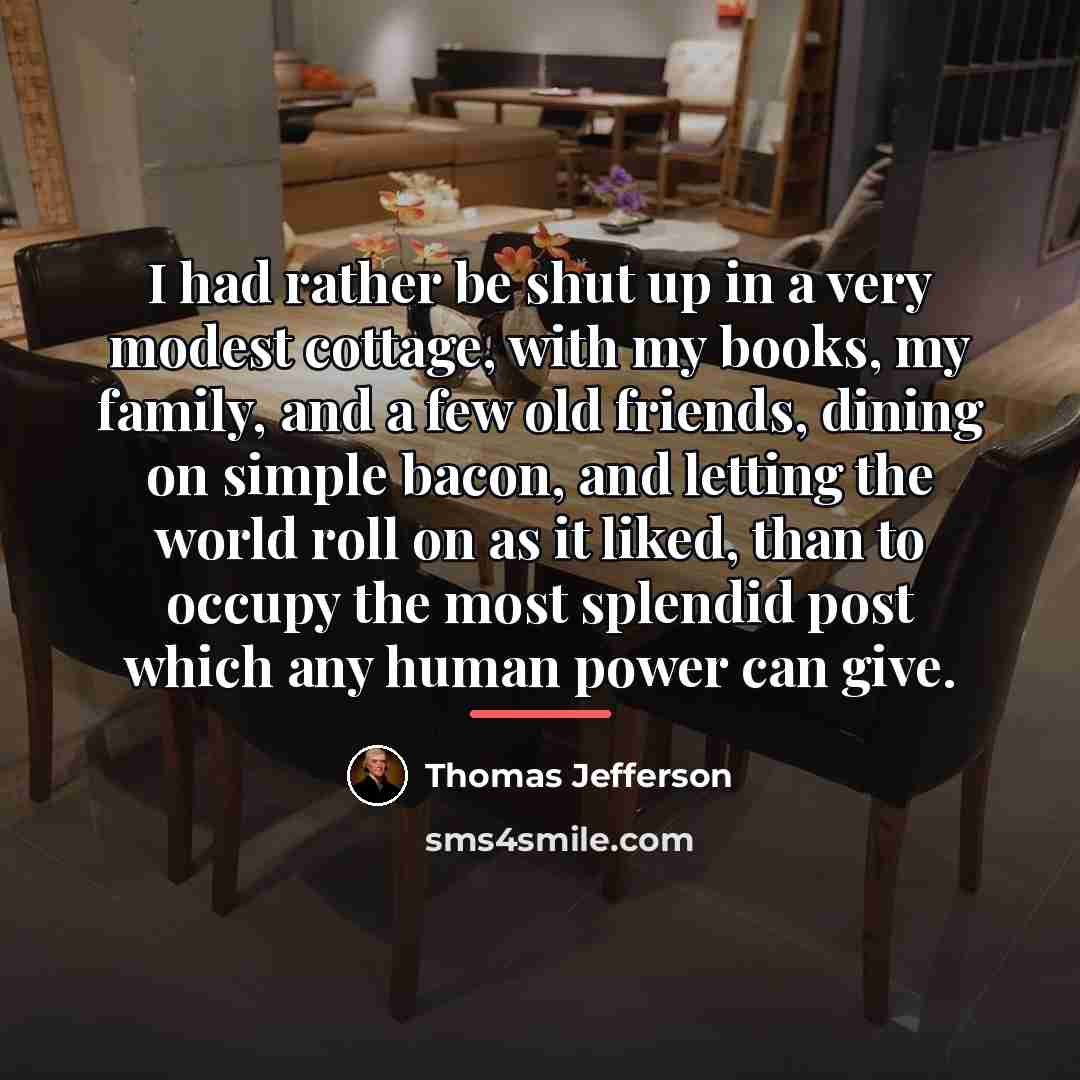 “I had rather be shut up in a very modest…” quote by Thomas Jefferson