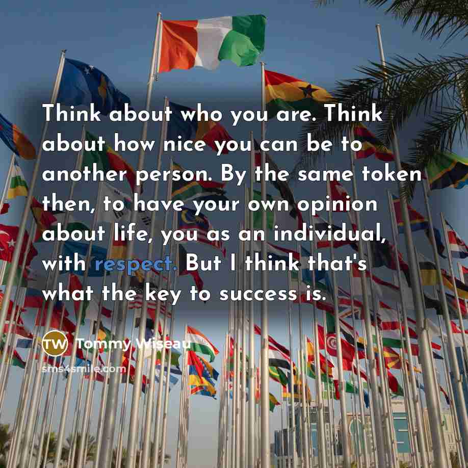 “Think about who you are. Think about how nice you…” quote by Tommy Wiseau