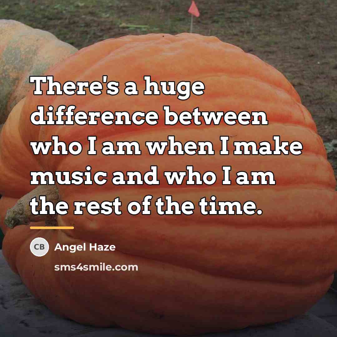 “There's a huge difference between who I am when I…” quote by Angel Haze