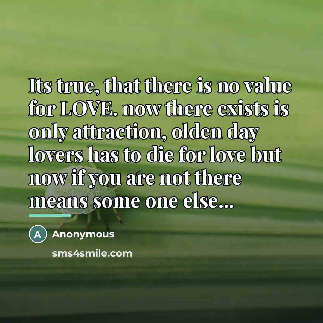 “Its true, that there is no value for LOVE. now…” quote by Anonymous