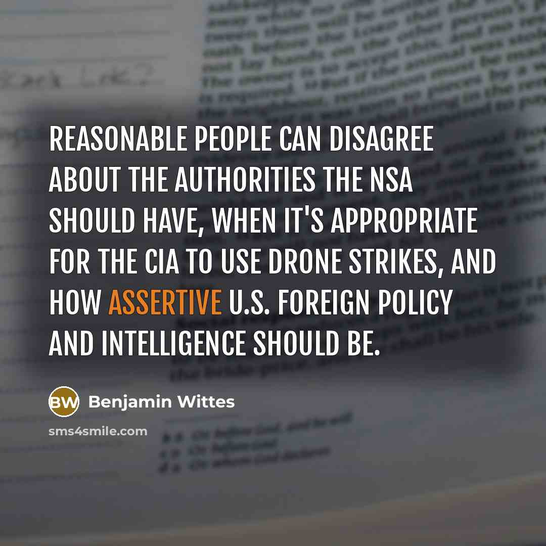 “Reasonable people can disagree about the authorities the NSA should…” quote by Benjamin Wittes