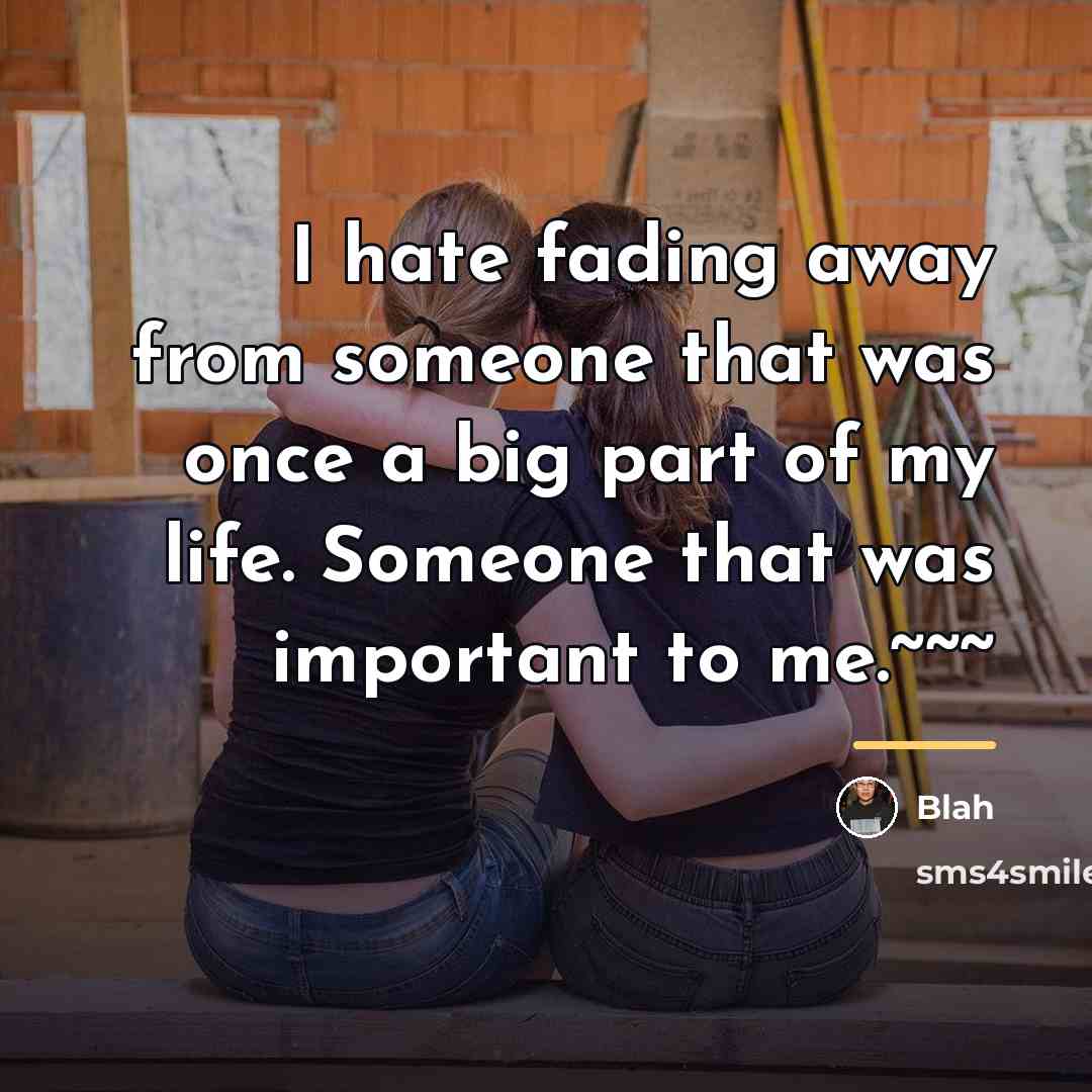 “I hate fading away from someone that was once a…” quote by Blah