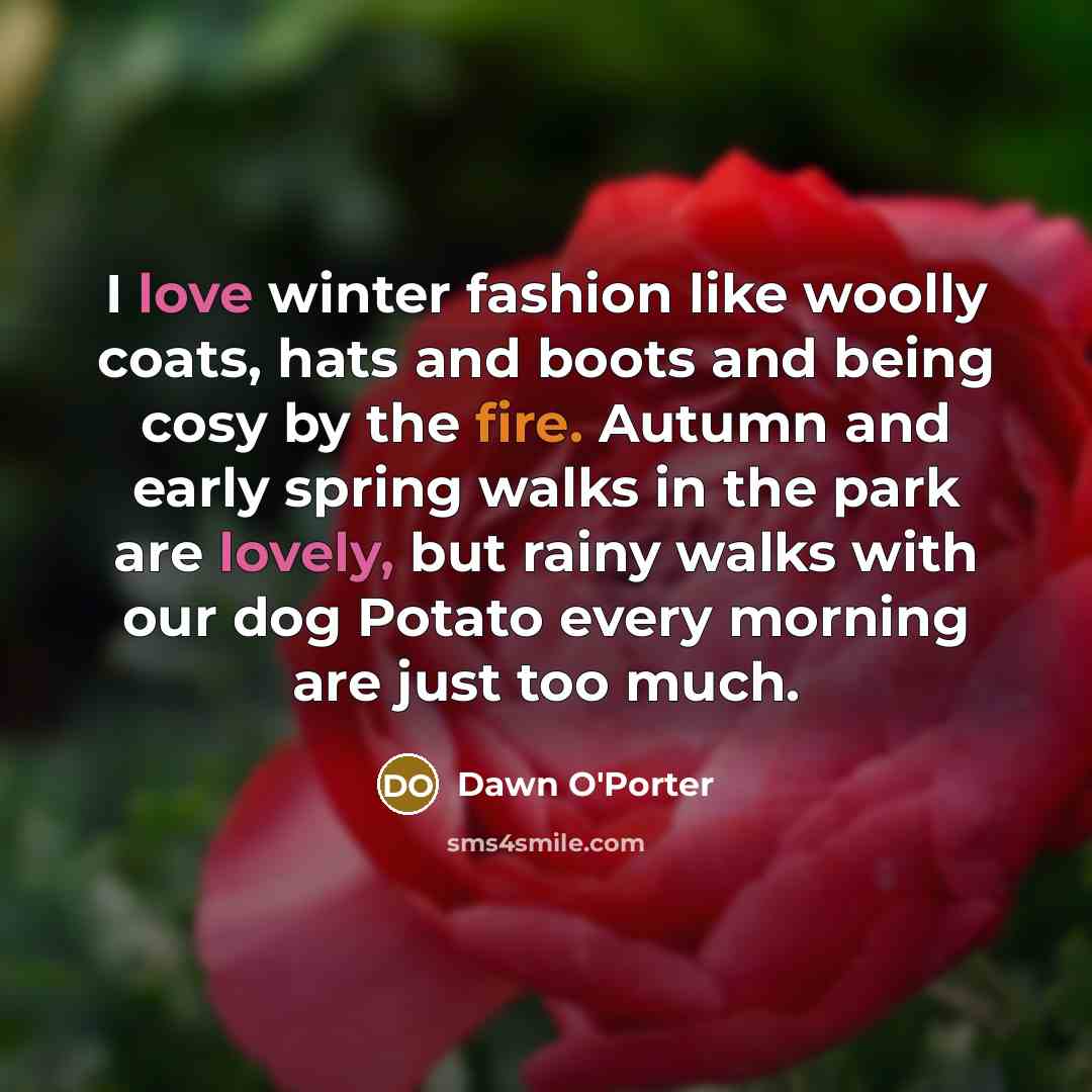 “I love winter fashion like woolly coats, hats and boots…” quote by Dawn O'Porter