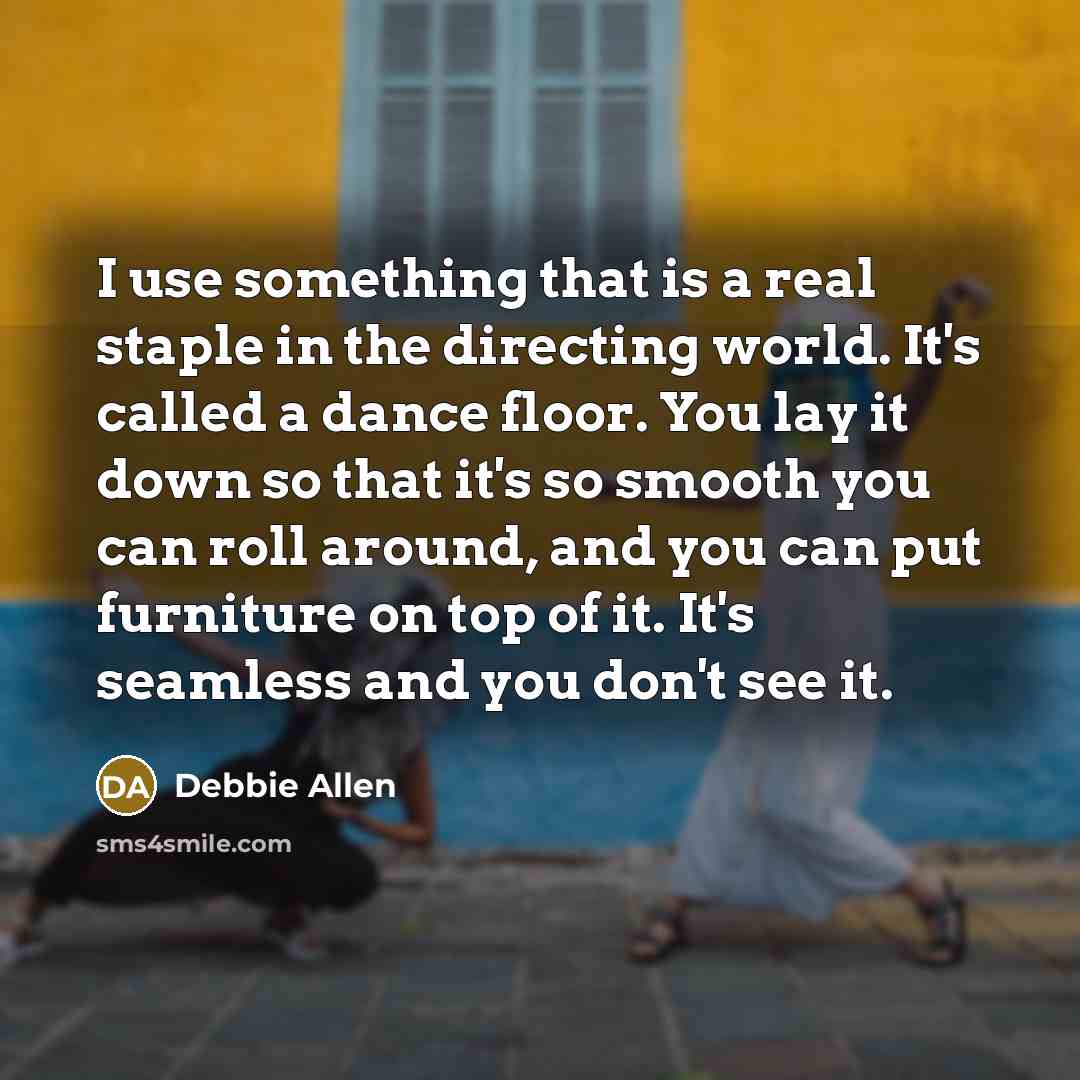 “I use something that is a real staple in the…” quote by Debbie Allen