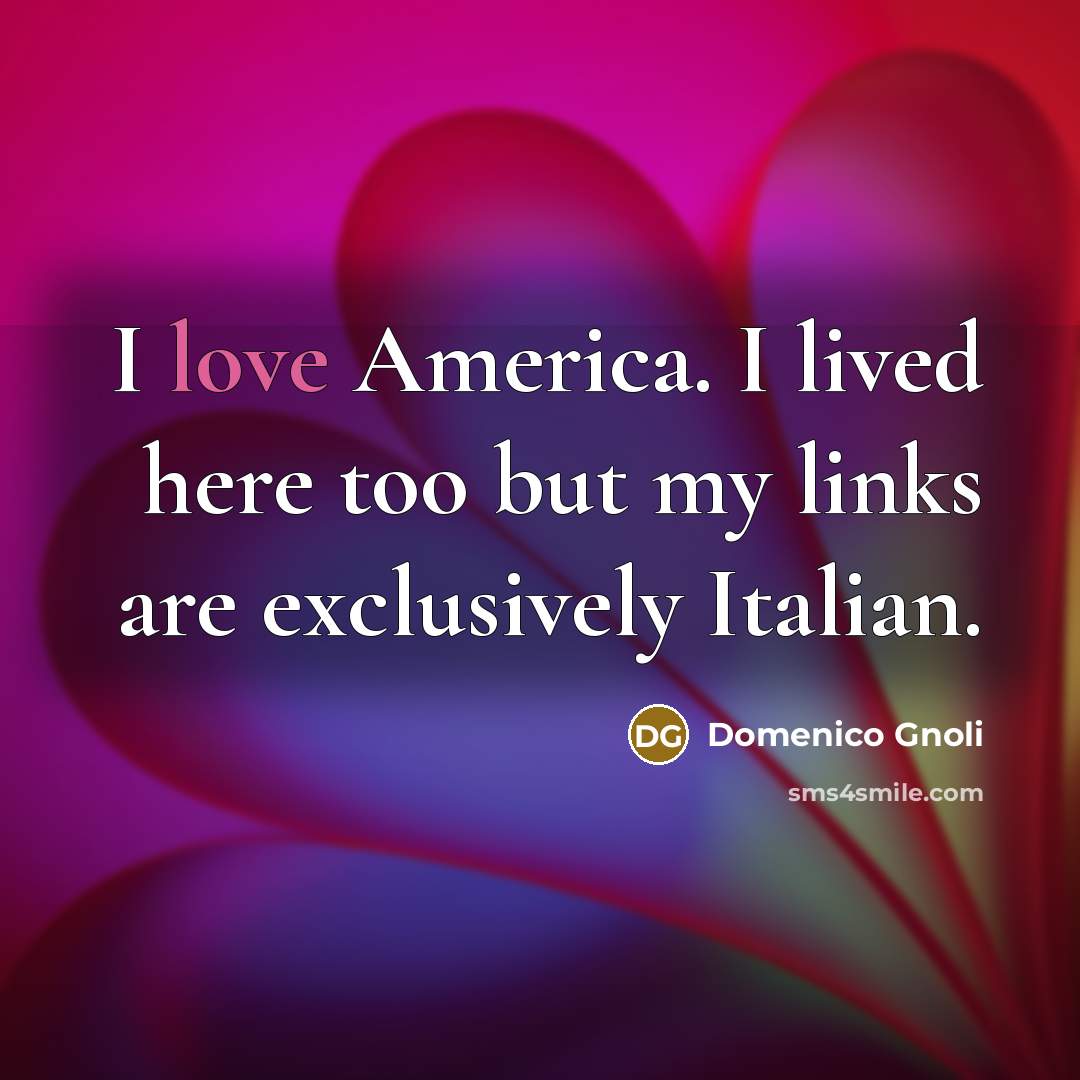“I love America. I lived here too but my links…” quote by Domenico Gnoli