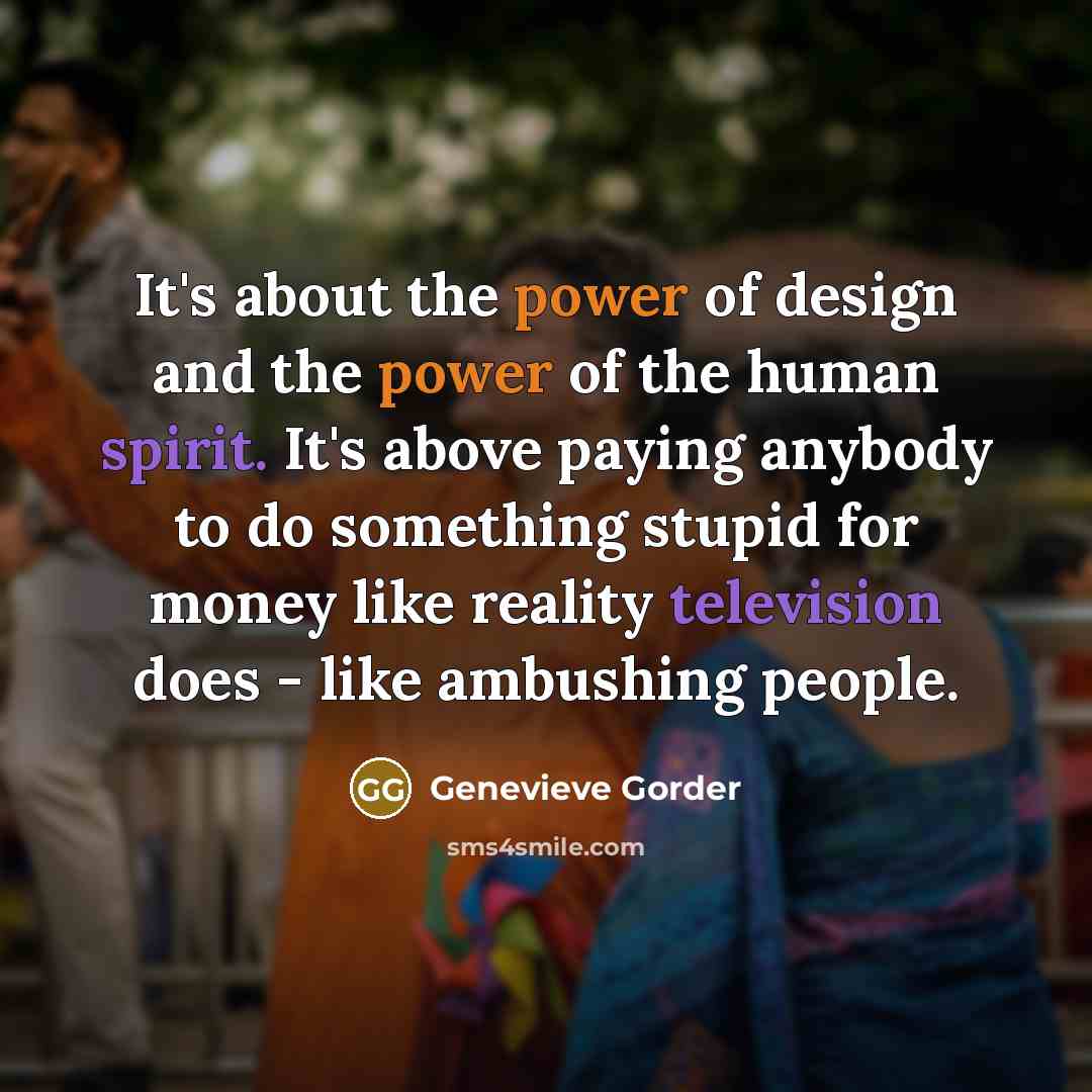 “It's about the power of design and the power of…” quote by Genevieve Gorder