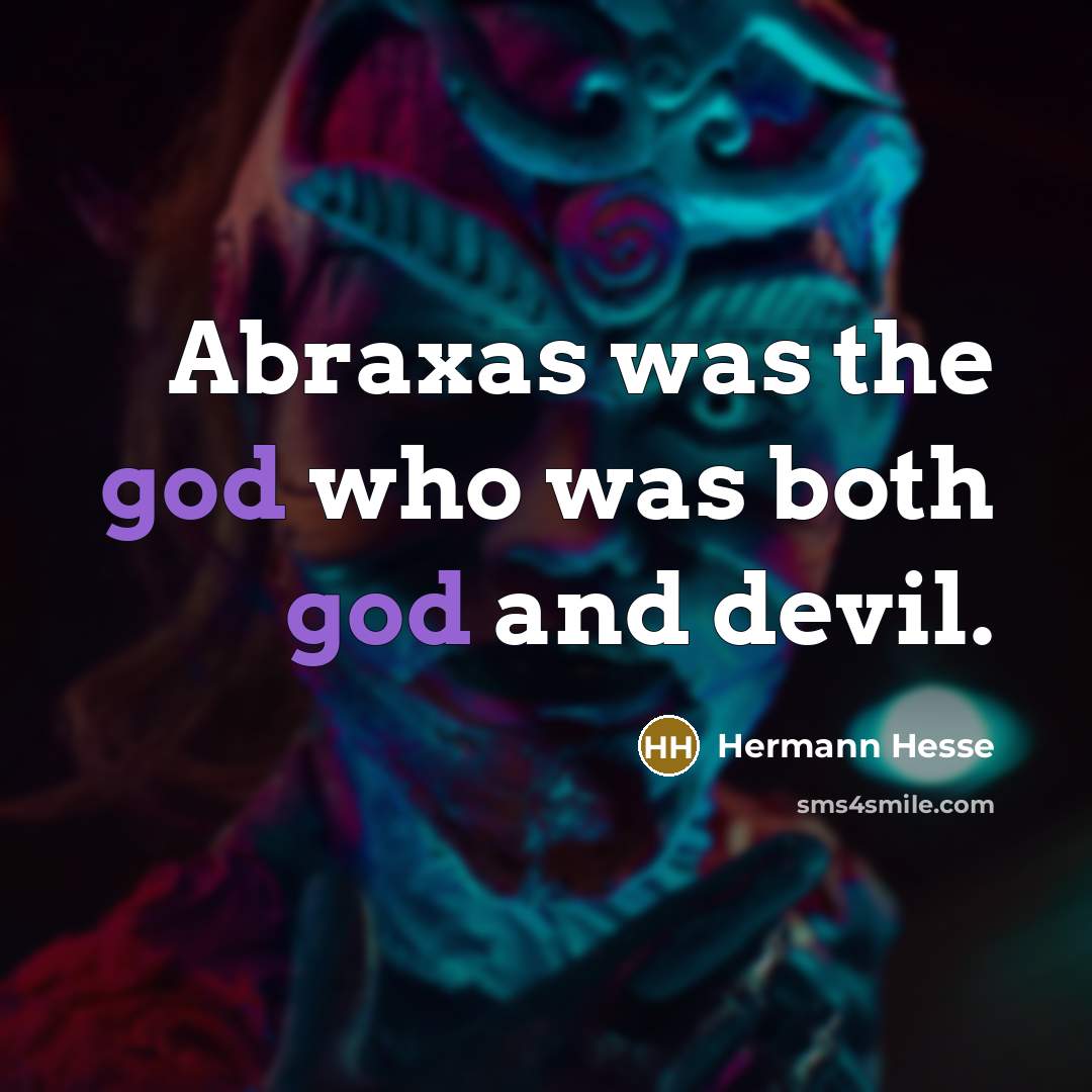 “Abraxas was the god who was both god and devil.…” quote by Hermann Hesse
