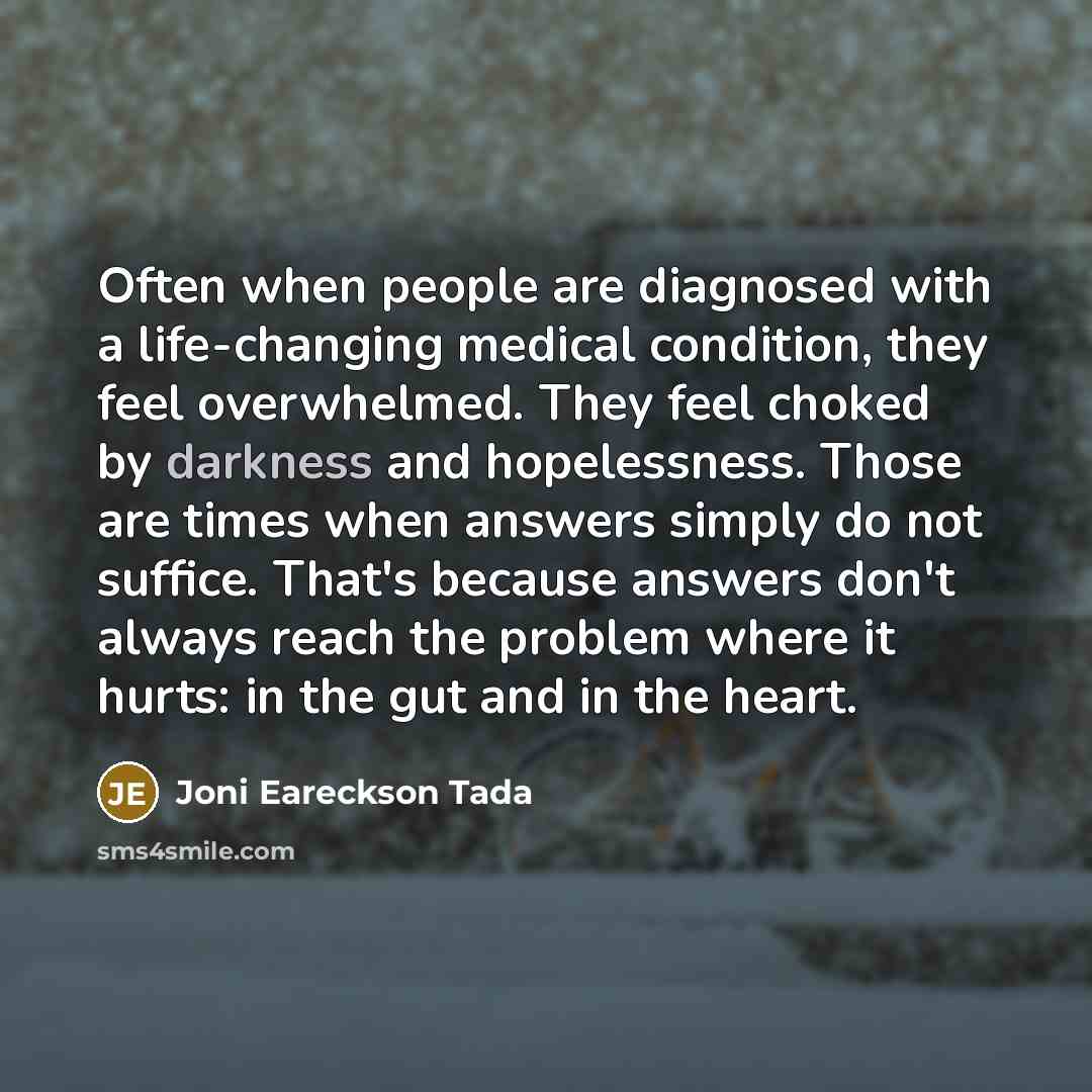 “Often when people are diagnosed with a life-changing medical condition,…” quote by Joni Eareckson Tada