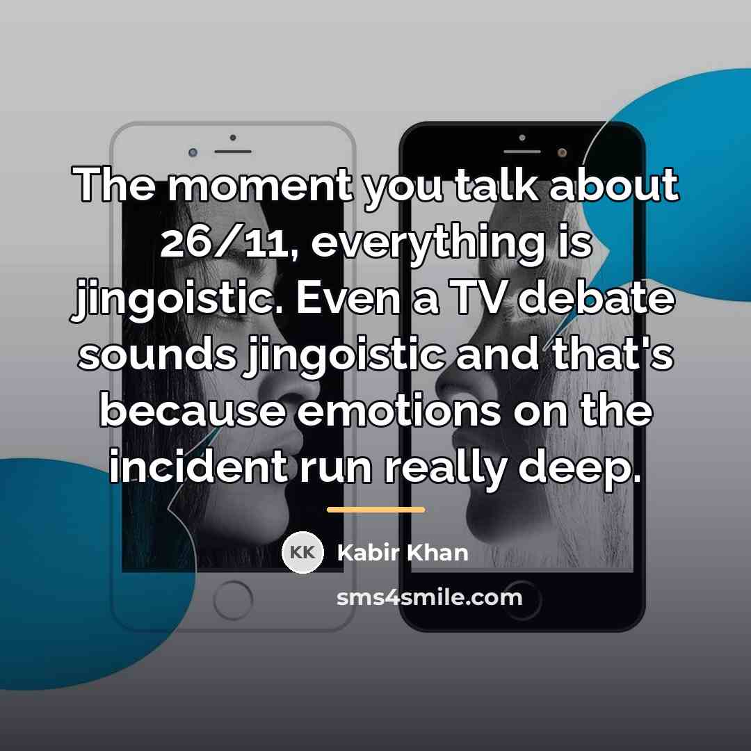 “The moment you talk about 26/11, everything is jingoistic. Even…” quote by Kabir Khan