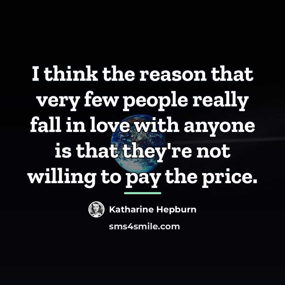 “I think the reason that very few people really fall…” quote by Katharine Hepburn