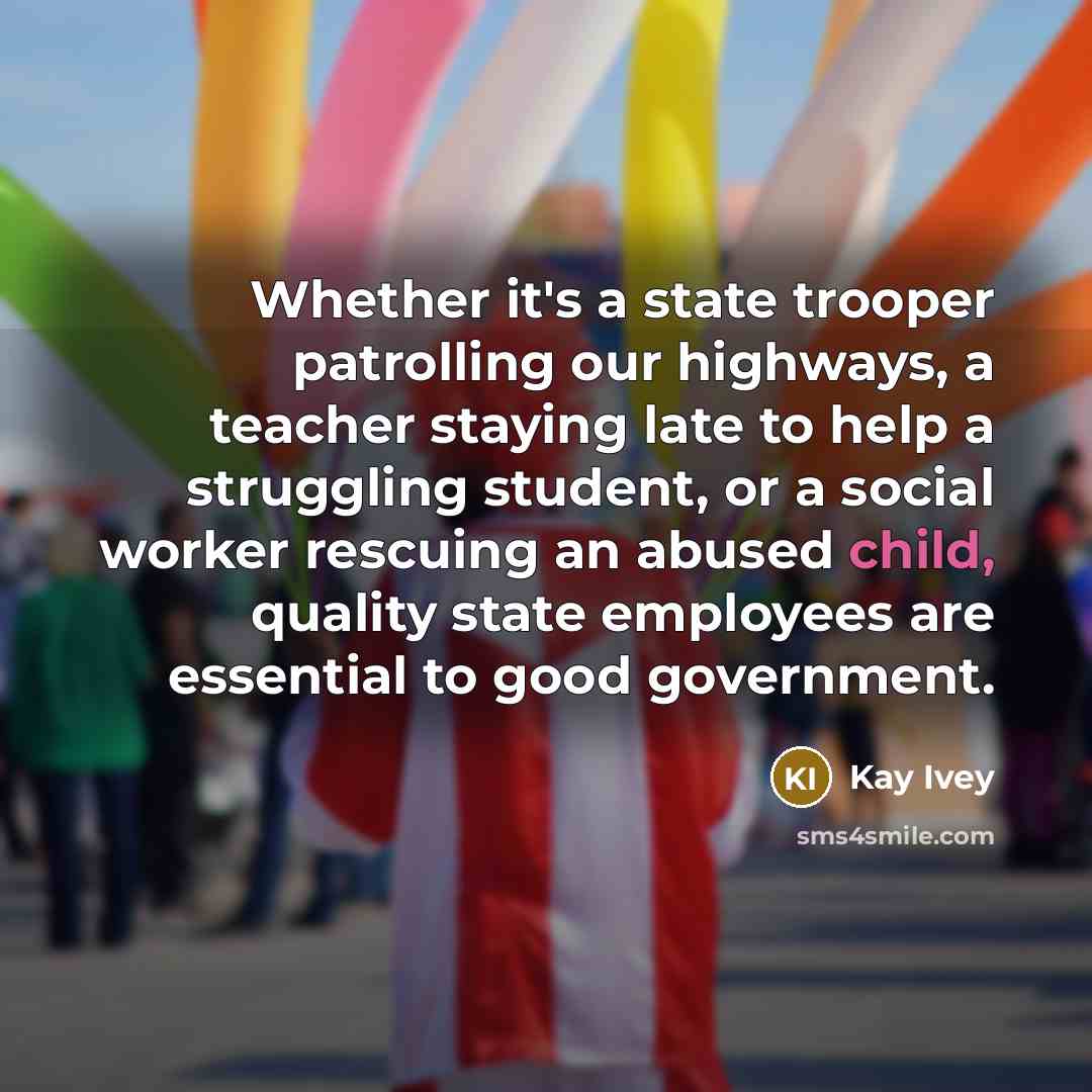 “Whether it's a state trooper patrolling our highways, a teacher…” quote by Kay Ivey