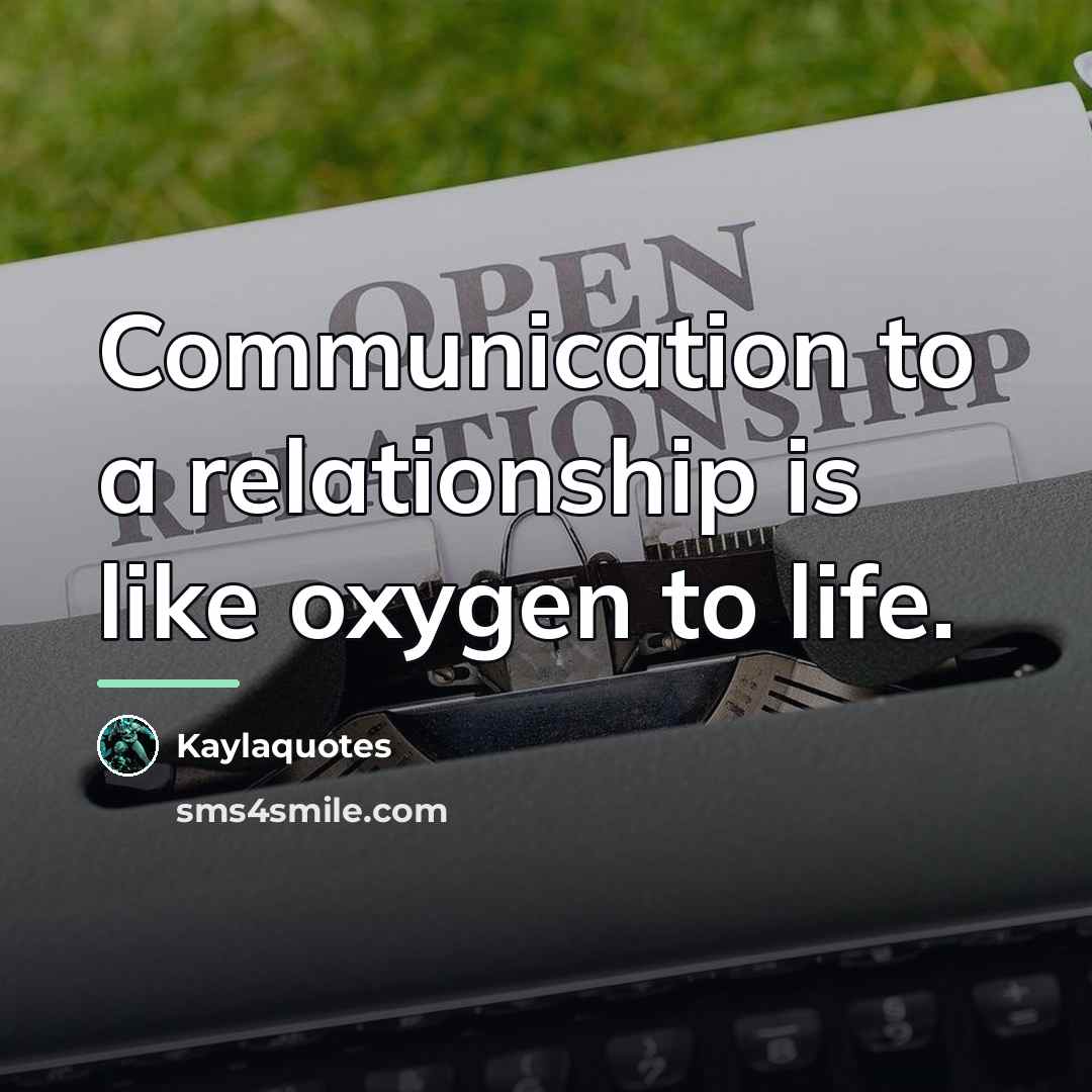 “Communication to a relationship is like oxygen to life.…” quote by Kaylaquotes